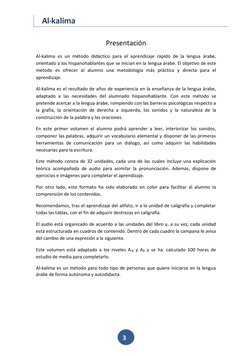 Al-kalima 
 
3 
 
 
 
 
Presentación 
Al-kalima es un método didáctico para el aprendizaje rápido de la lengua árabe, 
orient