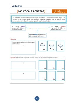 Al-kalima 
 
7 
 
 
La 
vocal 
Damma 
representa la (u) y va 
encima de la letra 
La 
vocal 
Fatha 
representa la (a) y va 
e