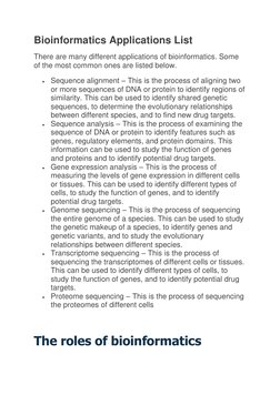 Bioinformatics Applications List 
There are many different applications of bioinformatics. Some 
of the most common ones are