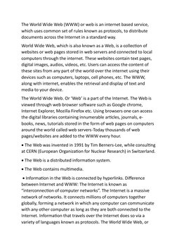 The World Wide Web (WWW) or web is an internet based service, 
which uses common set of rules known as protocols, to distribu