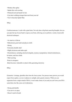 +Monkey-like agility
+Spider-like wall crawling
+Prehensile tail and hands for feet
+Can shoot webbing stronger than steel fr