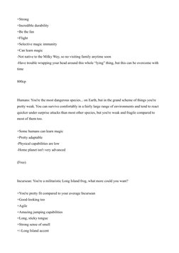 +Strong
+Incredible durability
+Be the fan
+Flight
+Selective magic immunity
+Can learn magic
-Not native to the Milky Way, s