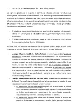 2 
 
1. EVOLUCIÓN DE LA EXPRESIÓN PLÁSTICA EN NIÑOS Y NIÑAS 
La expresión plástica es el conjunto de actividades y tareas art