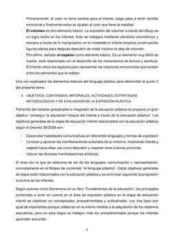 4 
 
Primeramente, el color no tiene sentido para el infante, luego pasa a tener sentido 
emocional y finalmente estos se aju