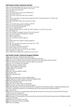 4 
 
Call Center Script: Customer Service 
Agent: Good morning madam, How can I be of service to you today? 
Client: Yes, I j