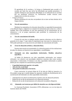 El aprendizaje de la escritura y la lectura es fundamental para acceder a la
escuela, por tanto hay que salvar las dificultad