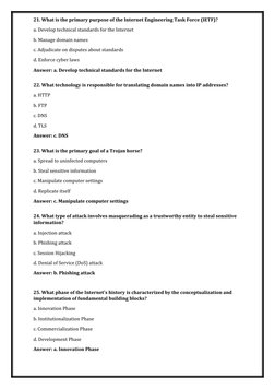 21. What is the primary purpose of the Internet Engineering Task Force (IETF)?
a. Develop technical standards for the Interne