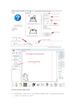 1.Print picture( Gray style)  
1) Load picture---Gray style---set burning time(more time , the speed of engraving 
is slow,