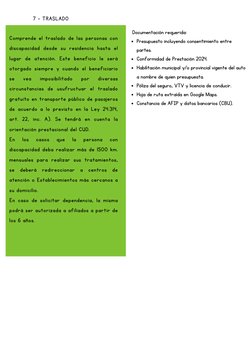 7 - TRASLADO
Comprende el traslado de las personas con
discapacidad desde su residencia hasta el
lugar de atención. Este bene