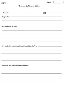 Fecha
HOJA 1
Paciente:
DNI:
 Diagnóstico:
Antecedentes de salud:
Antecedentes educativos/terapéuticos/laborales/etc:
Evolució
