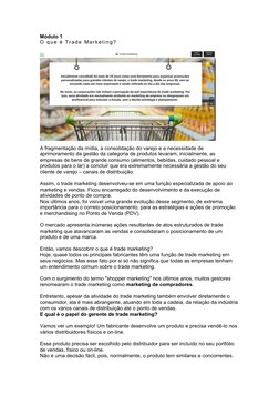 Módulo 1
O que é Trade Marketing?
A fragmentação da mídia, a consolidação do varejo e a necessidade de 
aprimoramento da gest