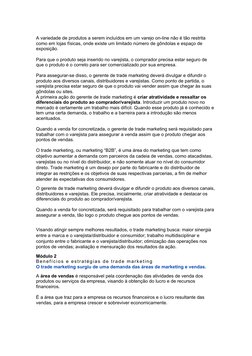 A variedade de produtos a serem incluídos em um varejo on-line não é tão restrita 
como em lojas físicas, onde existe um limi