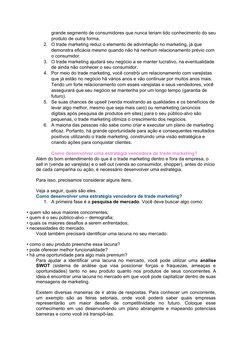 grande segmento de consumidores que nunca teriam tido conhecimento do seu
produto de outra forma.
2.
O trade marketing reduz