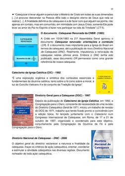 10 
 
 “Catequizar é levar alguém a perscrutar o Mistério de Cristo em todas as suas dimensões 
[...] é procurar desvendar n
