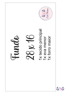 Pág
  6
Fundo
28 x 16
1x tecido principal
1x eva menor
1x forro maior
