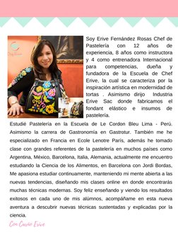 Soy Erive Fernández Rosas Chef de
Pastelería 
con 
12 
años 
de
experiencia, 8 años como instructora
y 4 como entrenadora Int