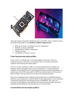 Ahora que tenemos claramente identificado qué es una GPU, vamos a explicaros qué es 
una tarjeta tarjeta gráfica como pro