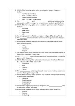 8. Which of the following option is the correct option to open the picture 
toolbar?
o
File > Toolbar > Picture
o
Insert > To