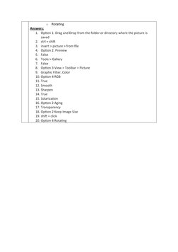 o
Rotating
Answers:
1. Option 1. Drag and Drop from the folder or directory where the picture is 
saved
2. ctrl + shift
3. in