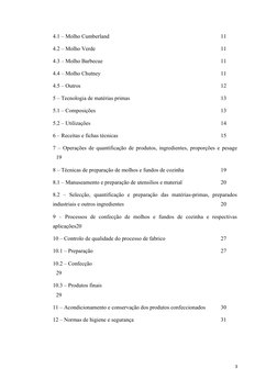 4.1 – Molho Cumberland
11
4.2 – Molho Verde
11
4.3 – Molho Barbecue
11
4.4 – Molho Chutney
11
4.5 – Outros
12
5 – Tecnologia