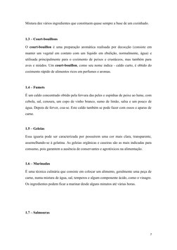 Mistura dee vários ingredientes que constituem quase sempre a base de um cozinhado.
1.3 – Court-bouillons
O  court-bouillon é