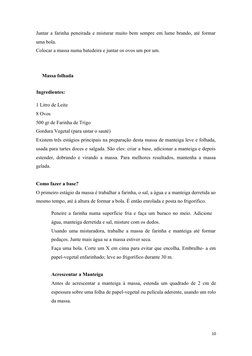 Juntar a farinha peneirada e misturar muito bem sempre em lume brando, até formar
uma bola.
Colocar a massa numa batedeira e