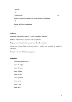Confeção
46
Produtos finais
46
Acondicionamento e conservação dos produtos confecionados
47
Normas de higiene e segurança
47