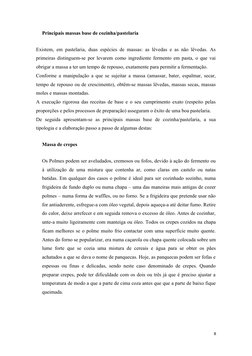 Principais massas base de cozinha/pastelaria
Existem, em pastelaria, duas espécies de massas: as lêvedas e as não lêvedas. As