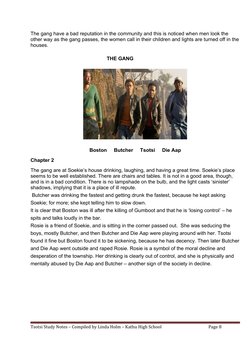 The gang have a bad reputation in the community and this is noticed when men look the 
other way as the gang passes, the wome