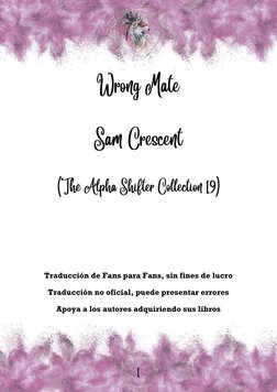 Wrong MateSam Crescent(The Alpha Shifter Collection19)
 
 
 
 
 
 
 
Traducción de Fans para Fans, sin fines de lucro 
Tradu