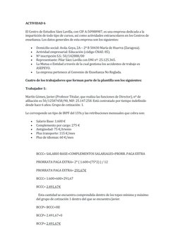 ACTIVIDAD 6 
El Centro de Estudios Sáez Lavilla, con CIF A-50988987, es una empresa dedicada a la 
impartición de todo tipo d