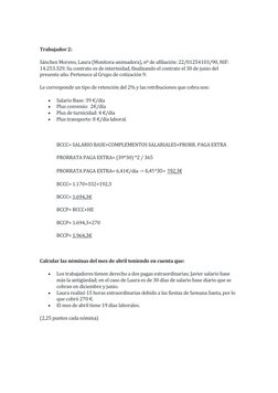Trabajador 2: 
Sánchez Moreno, Laura (Monitora-animadora), nº de afiliación: 22/01254103/90, NIF: 
14.253.329. Su contrato