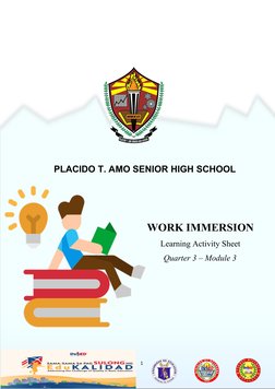1
PLACIDO T. AMO SENIOR HIGH SCHOOL
WORK IMMERSION
Learning Activity Sheet
Quarter 3 – Module 3
