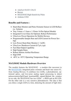 Adafruit OLED 128x32
Buzzer
MAX30102 High-Sensitivity Pulse
Arduino UNO
Benefits and Features :
Heart-Rate Monitor and P