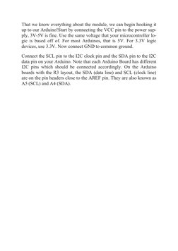That we know everything about the module, we can begin hooking it
up to our Arduino!Start by connecting the VCC pin to the po