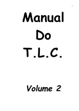  
 
1 
 
 
 Manual 
 Do 
 T.L.C. 
 
 
 
 
 
 
 
 
 
 
 
 
 Volume 2 
 
 
 
 
