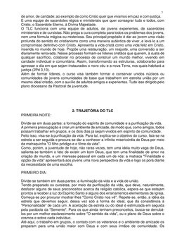 7 
de amor, de caridade; ao exemplo de como Cristo quer que vivamos em paz e com justiça. 
E uma equipe de sacerdotes rég