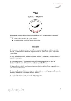 1 
 
 
 
Prova 
 
Júnior 3 – Mistério 
 
 
 
A competição Júnior 3 – Mistério ocorreu no dia 30/09/2023, versando sobre