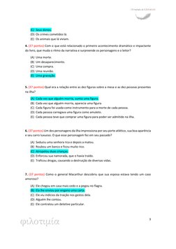 3 
 
 
 
(C) Seus donos. 
(D) Os crimes cometidos lá.       
(E) Os animais que lá viviam. 
4. (37 pontos) Com o que es