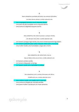 6 
 
 
 
2. 
Nove soldadinhos acordados até tarde, mas nenhum está afoito; 
Um deles dormiu demais, e então sobraram oi