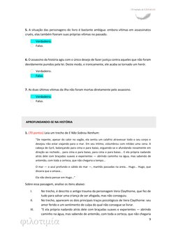9 
 
 
 
5. A situação das personagens do livro é bastante ambígua: embora vítimas em assassinatos 
cruéis, elas também