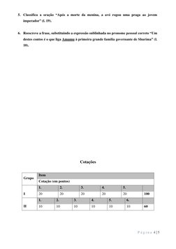 P á g i n a  4 | 5 
 
5. Classifica a oração “Após a morte da menina, a avó rogou uma praga ao jovem 
imperador” (l. 19).
