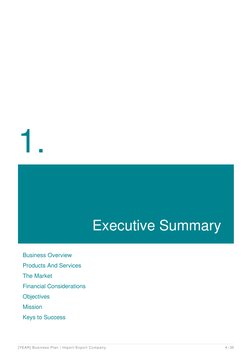 1.
Executive Summary
Business Overview
Products And Services
The Market
Financial Considerations
Objectives
Mission
Keys to S