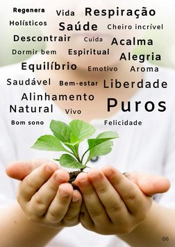 Liberdade
Alegria
Holísticos
Descontrair
Alinhamento
Equilíbrio
Bem-estar
Cheiro incrível
Puros
Espiritual
Acalma
Dormir bem