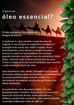 O que é um
 
 
 
O óleo essencial é considerado o 
sangue da planta. 
A essência é o que contém o suprassumo do 
vegetal. A s