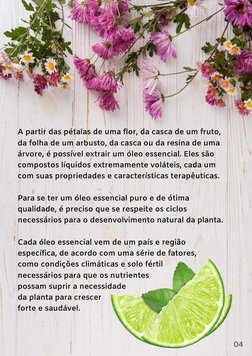 A partir das pétalas de uma flor, da casca de um fruto,
da folha de um arbusto, da casca ou da resina de uma
árvore, é possív
