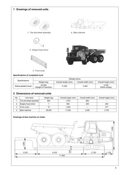 1
1 Drawings of removed units
Specifications of completed truck
2 Dimensions of removed units
Drawings of bare machine on tra