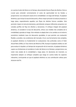 en cuenta el valor del dinero en el tiempo, descontando futuros flujos de efectivo. Esto es
crucial  para  entender  correcta