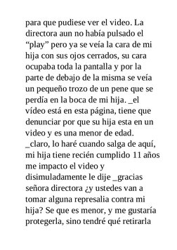 para que pudiese ver el video. La
directora aun no había pulsado el
“play” pero ya se veía la cara de mi
hija con sus ojos ce