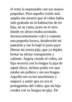 el resto la manoseaba con sus manos
pequeñas. Pero aquella visión más
amplia me mostró que el video había
sido grabado en la
